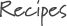 Recipes
